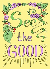 See the good sign. Good lettering. Spring mood. Cute text. Hand drawn vector flat art illustration. Contour line. Ready to use card.