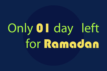 Only 01 day left for Ramadan typography text on dark blue background. Ramadan conceptual quota typography Poster,  banner,  and notice design.