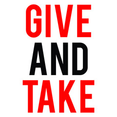give and take, universal truth, quote poster