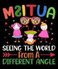 msitua Seeing The World From A Different Angle T-Shirt Design.