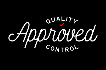 Quality Control Approved Hand Drawing Lettering Design Template. Vector and Illustration.