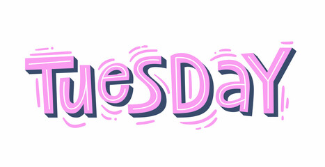 "Tuesday" lettering. Modern hand-written text. Sticker for planner. Bright "Tuesday" text. Days of week. Planning concept.