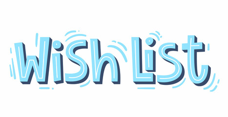 "Wish list" lettering. Modern hand-written text. Sticker for planner. Bright "Wish list" text. Planning concept.
