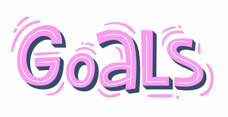 "Goals" lettering. Modern hand-written text. Sticker for planner. Bright "Goals" text. Planning concept.
