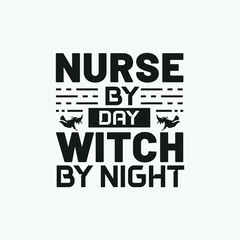 Nurse by day witch by night - Nurse saying design.