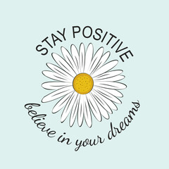 Hand drawing chamomile daisy poster, stay positive.