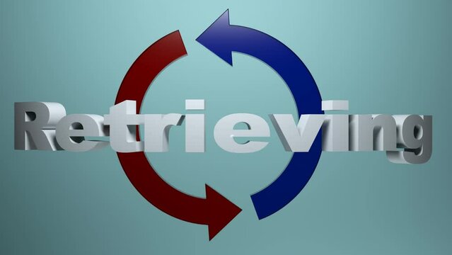 The write RETRIEVING, over blue and red rotating arrows, on blue background - 3D rendering video clip animation