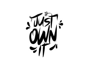 Just Own It lettering text on white background in vector illustration