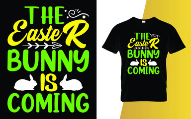 The Easter bunny is coming Happy Easter Day T-Shirt Design.