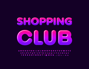 Vector glossy Sign Shopping Club. Modern Bright Font. Artistic Alphabet Letters and Numbers