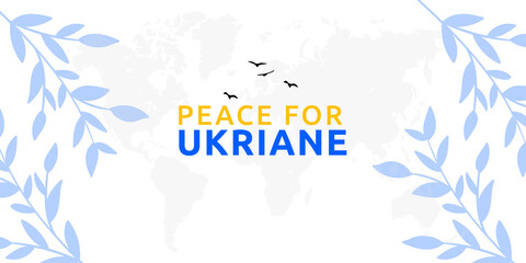 Peace poster for Ukraine with world map for stop the war.