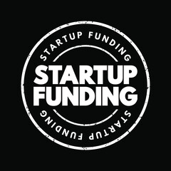 Fototapeta na wymiar Startup Funding - act of raising capital to support a business venture, text concept stamp