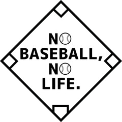 NO BASEBALL,NO LIFE.　（野球関連の文字・言葉）