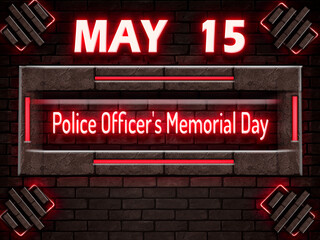 15 May, Police Officer's Memorial Day, Neon Text Effect on bricks Background
