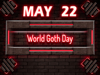 22 May, World Goth Day, Neon Text Effect on bricks Background