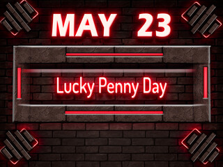 23 May, Lucky Penny Day, Neon Text Effect on bricks Background