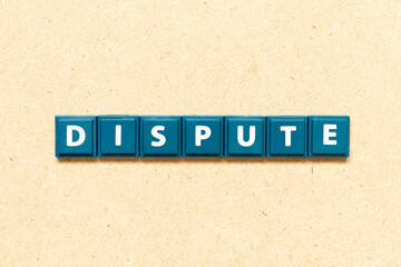 Obraz premium Tile alphabet letter in word dispute on wood background