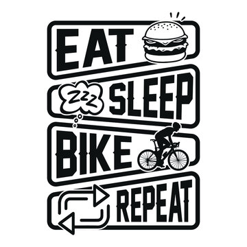 Eat sleep bike repeat - Cycling quotes t shirt design for adventure lovers.