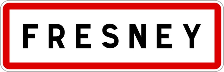 Panneau entrée ville agglomération Fresney / Town entrance sign Fresney