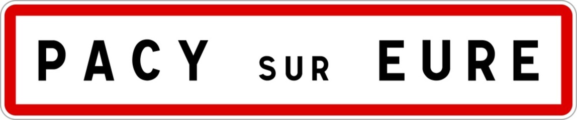 Panneau entrée ville agglomération Pacy-sur-Eure / Town entrance sign Pacy-sur-Eure