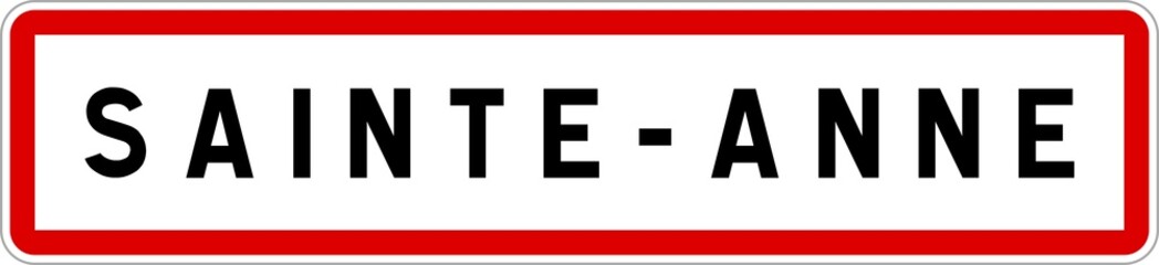 Panneau entrée ville agglomération Sainte-Anne / Town entrance sign Sainte-Anne