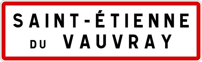 Obraz premium Panneau entrée ville agglomération Saint-Étienne-du-Vauvray / Town entrance sign Saint-Étienne-du-Vauvray