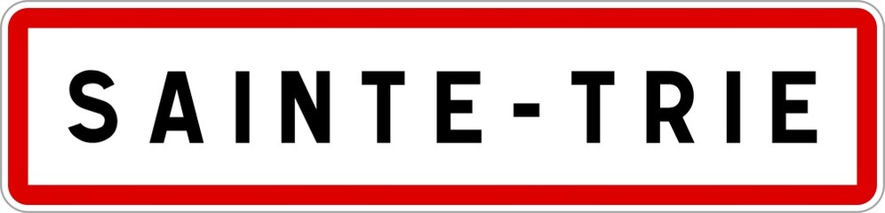 Panneau entrée ville agglomération Sainte-Trie / Town entrance sign Sainte-Trie