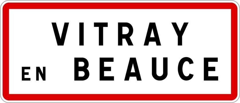 Panneau entr&eacute;e ville agglom&eacute;ration Vitray-en-Beauce / Town entrance sign Vitray-en-Beauce