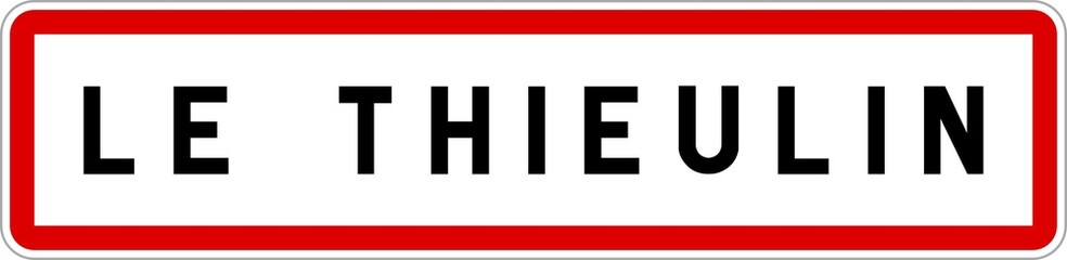 Panneau entrée ville agglomération Le Thieulin / Town entrance sign Le Thieulin