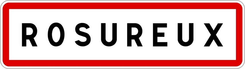 Panneau entrée ville agglomération Rosureux / Town entrance sign Rosureux
