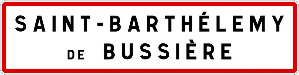 Panneau entrée ville agglomération Saint-Barthélemy-de-Bussière / Town entrance sign Saint-Barthélemy-de-Bussière