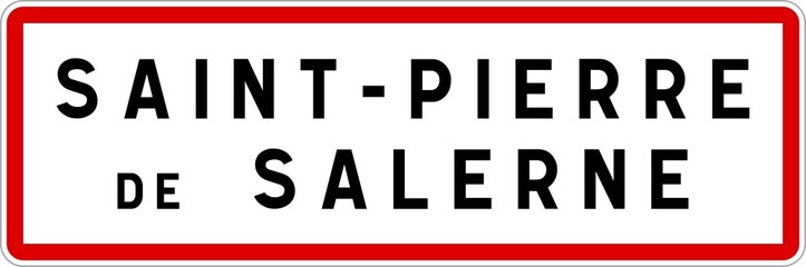 Fototapeta premium Panneau entrée ville agglomération Saint-Pierre-de-Salerne / Town entrance sign Saint-Pierre-de-Salerne
