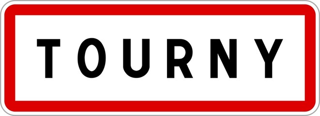 Panneau entrée ville agglomération Tourny / Town entrance sign Tourny