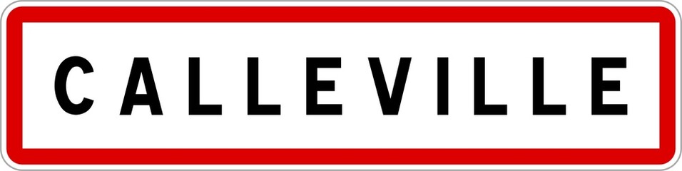Obraz premium Panneau entrée ville agglomération Calleville / Town entrance sign Calleville