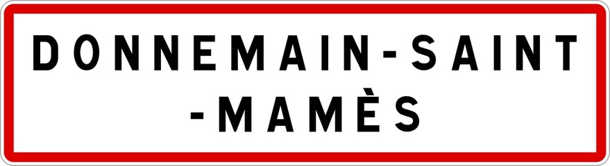 Panneau entrée ville agglomération Donnemain-Saint-Mamès / Town entrance sign Donnemain-Saint-Mamès