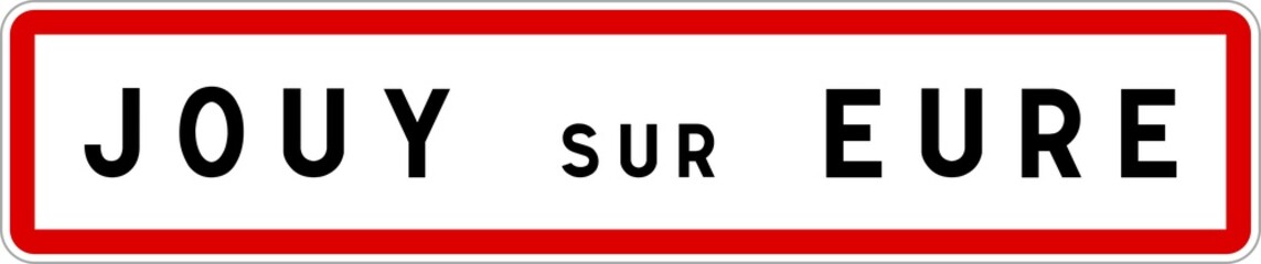 Panneau entrée ville agglomération Jouy-sur-Eure / Town entrance sign Jouy-sur-Eure
