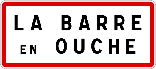 Panneau entrée ville agglomération La Barre-en-Ouche / Town entrance sign La Barre-en-Ouche