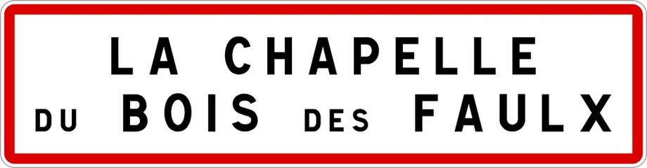 Panneau entrée ville agglomération La Chapelle-du-Bois-des-Faulx / Town entrance sign La Chapelle-du-Bois-des-Faulx