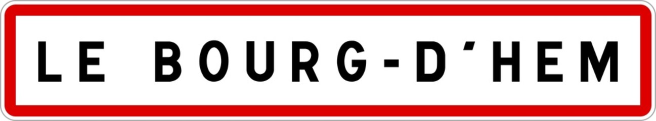 Panneau entrée ville agglomération Le Bourg-d'Hem / Town entrance sign Le Bourg-d'Hem