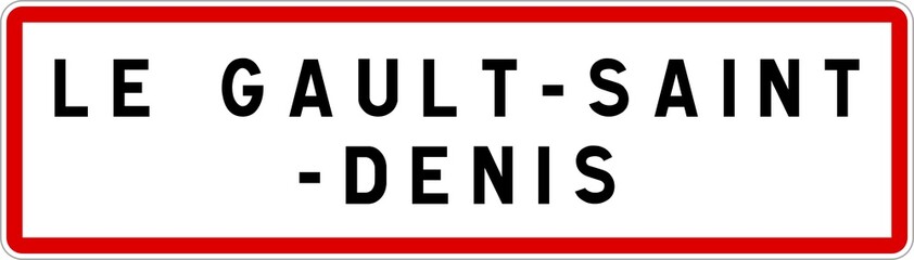 Obraz premium Panneau entrée ville agglomération Le Gault-Saint-Denis / Town entrance sign Le Gault-Saint-Denis