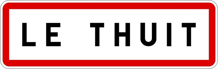 Panneau entrée ville agglomération Le Thuit / Town entrance sign Le Thuit