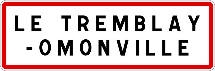 Panneau entrée ville agglomération Le Tremblay-Omonville / Town entrance sign Le Tremblay-Omonville