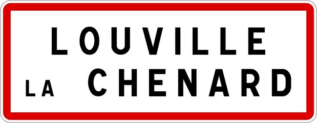 Panneau entrée ville agglomération Louville-la-Chenard / Town entrance sign Louville-la-Chenard