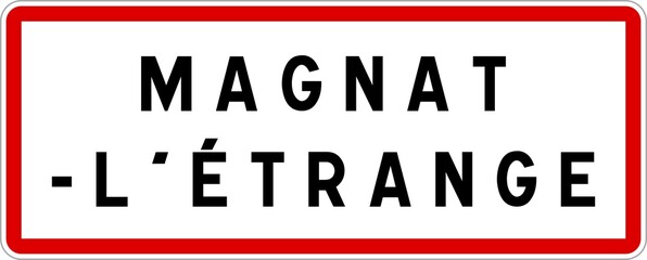 Panneau entrée ville agglomération Magnat-l'Étrange / Town entrance sign Magnat-l'Étrange