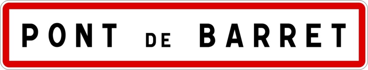 Panneau entrée ville agglomération Pont-de-Barret / Town entrance sign Pont-de-Barret