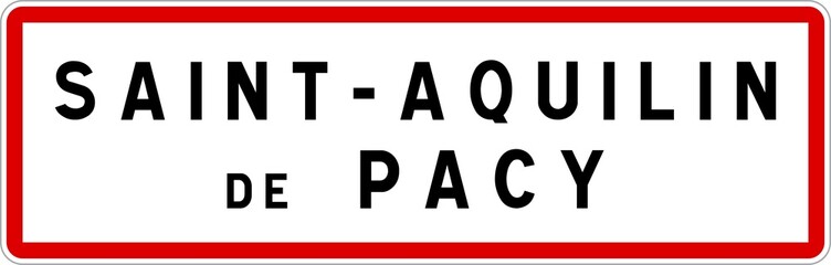 Panneau entrée ville agglomération Saint-Aquilin-de-Pacy / Town entrance sign Saint-Aquilin-de-Pacy