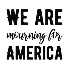 We are mourning for America. Vector Quote
