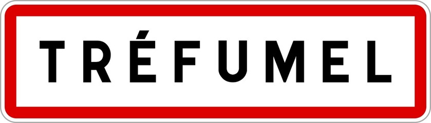 Obraz premium Panneau entrée ville agglomération Tréfumel / Town entrance sign Tréfumel