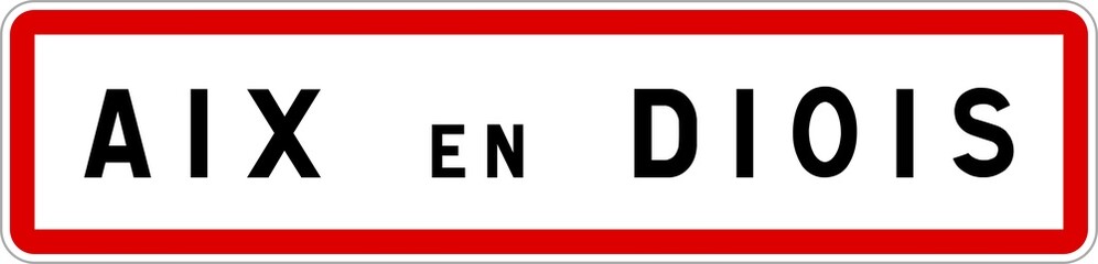 Panneau entrée ville agglomération Aix-en-Diois / Town entrance sign Aix-en-Diois