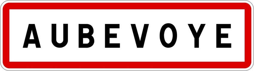 Panneau entrée ville agglomération Aubevoye / Town entrance sign Aubevoye